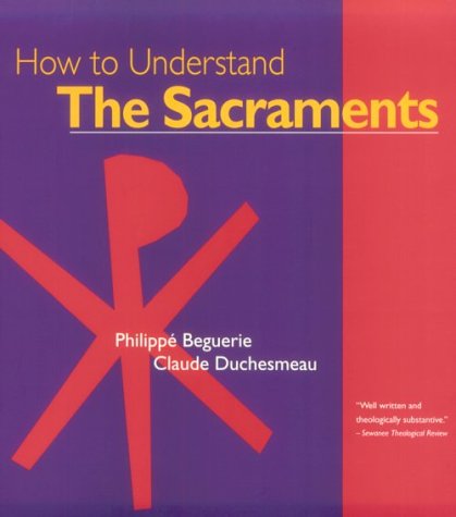 Beispielbild fr How to Understand the Sacraments zum Verkauf von Better World Books