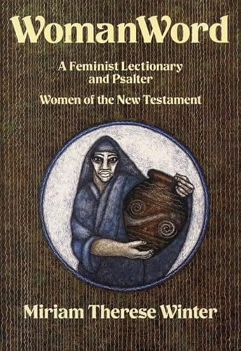 Beispielbild fr WomanWord: A Feminist Lectionary and Psalter: Women of the New Testament zum Verkauf von RW Books