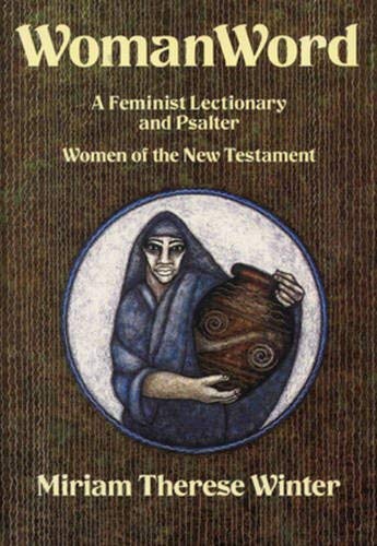 9780824510541: WomanWord: A Feminist Lectionary and Psalter: Women of the New Testament