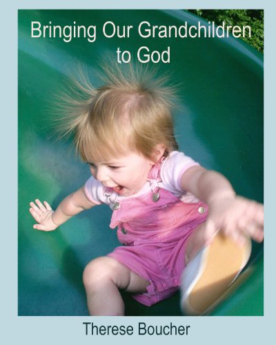 Beispielbild fr Spiritual Grandparenting : Bringing Our Grandchildren to God zum Verkauf von Better World Books