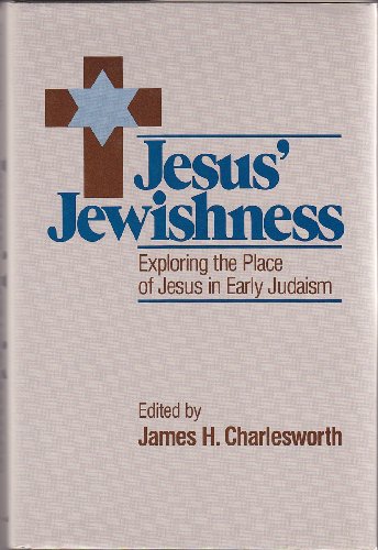 Stock image for Jesus' Jewishness : Exploring the Place of Jesus in Early Judaism for sale by Better World Books