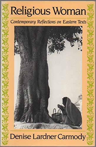 Beispielbild fr Religious Woman: Contemporary Reflections on Eastern Texts zum Verkauf von Lowry's Books