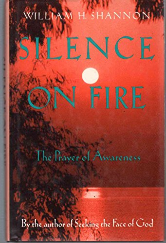 Beispielbild fr Silence on Fire : The Prayer of Awareness zum Verkauf von Better World Books