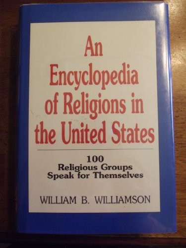 Beispielbild fr An Encyclopedia of Religions in the United States : 100 Religious Groups Speak for Themselves zum Verkauf von Better World Books