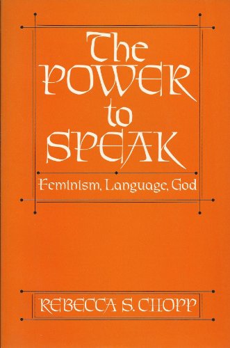 Beispielbild fr The Power To Speak,: Feminism, Language, God zum Verkauf von Books From California