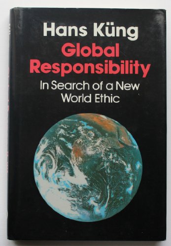 9780824511029: Global Responsibility: In Search of a New World Ethic