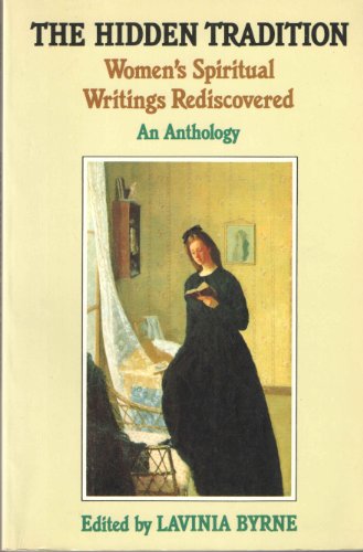 Beispielbild fr The Hidden Tradition: Women's Spiritual Writings Rediscovered : An Anthology zum Verkauf von SecondSale