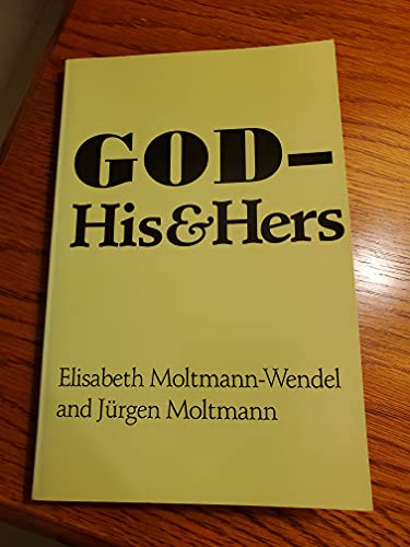 God His & Hers (9780824511289) by Elisabeth Moltmann-Wendel; Juergen Moltmann