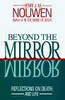 Stock image for Beyond the Mirror : Reflections on Death and Life for sale by Better World Books
