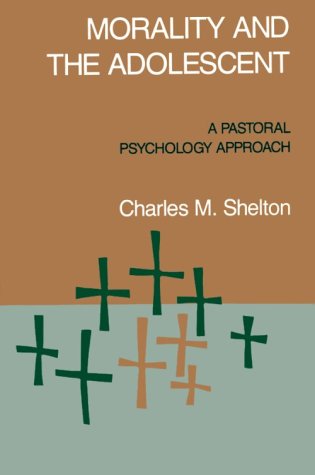 Imagen de archivo de Morality and the Adolescent : A Pastoral Psychology Approach a la venta por Better World Books