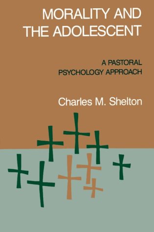 Stock image for Morality and the Adolescent : A Pastoral Psychology Approach for sale by Better World Books