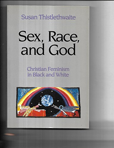 Stock image for Sex, Race, and God: Christian Feminism in Black and White for sale by Wonder Book