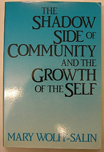 9780824511579: The Shadow Side of Community and the Growth of the Self