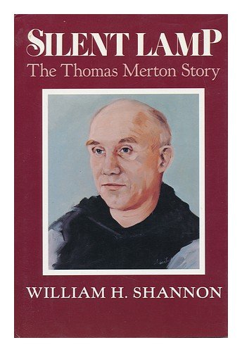 Imagen de archivo de Silent Lamp : The Thomas Merton Story a la venta por Better World Books