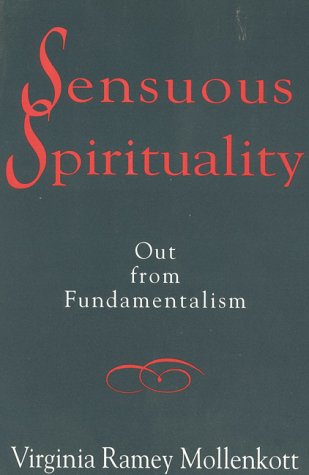 Stock image for Sensuous Spirituality: Out from Fundamentalism for sale by Gulf Coast Books