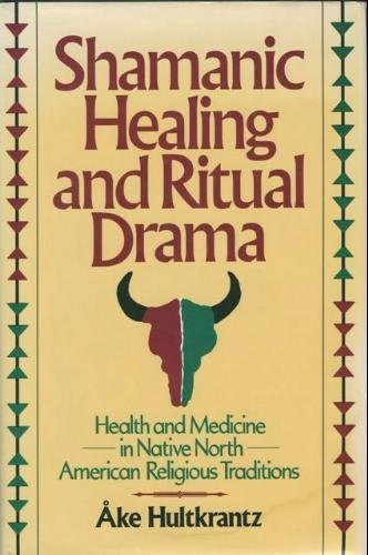 Beispielbild fr Shamanic Healing and Ritual Drama: Health and Medicine in Native North American Religious Traditions (Health/Medicine and the Faith Traditions) zum Verkauf von HPB Inc.