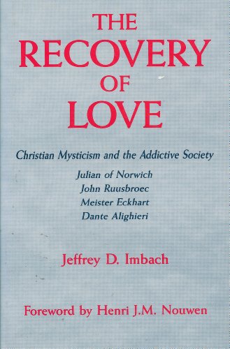 9780824511890: The Recovery of Love: Christian Mysticism and the Addictive Society