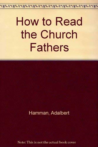 Imagen de archivo de How to Read the Church Fathers -OS a la venta por ThriftBooks-Atlanta