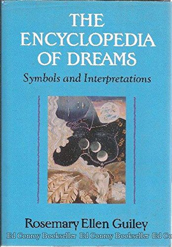 The Encyclopedia of Dreams: Symbols and Interpretations (9780824512408) by Guiley, Rosemary Ellen