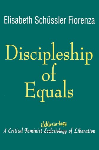 Beispielbild fr Discipleship of Equals: A Critical Feminist Ekklesia-logy of Liberation zum Verkauf von SecondSale