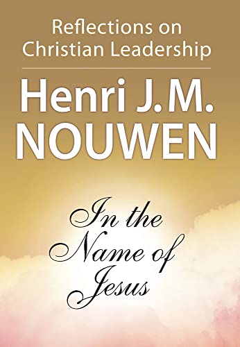 Beispielbild fr In the Name of Jesus: Reflections on Christian Leadership zum Verkauf von Goodwill of Colorado