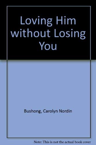 Beispielbild fr Loving Him Without Losing You : Eight Steps to Emotional Intimacy Without Addiction zum Verkauf von Better World Books