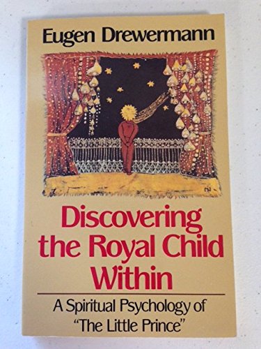 9780824512675: Discovering the Royal Child within: A Spiritual Psychology of "the Little Prince"