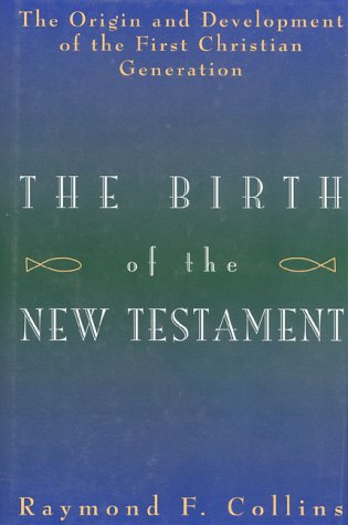 Beispielbild fr The Birth of the New Testament: The Origin and Development of the First Christian Generation zum Verkauf von HPB-Red