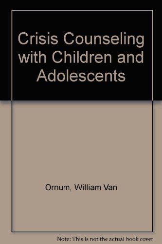 Imagen de archivo de Crisis Counseling With Children and Adolescents: A Guide for Non-Professional Counselors a la venta por SecondSale