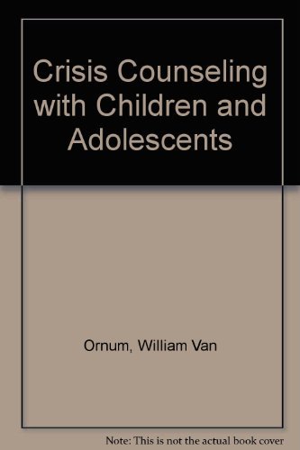 Stock image for Crisis Counseling With Children and Adolescents: A Guide for Non-Professional Counselors for sale by SecondSale