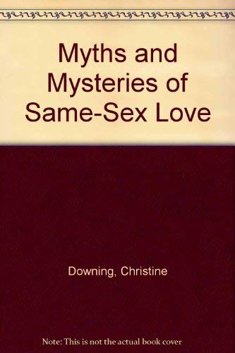 Beispielbild fr Myths and Mysteries of Same Sex Love zum Verkauf von Books From California