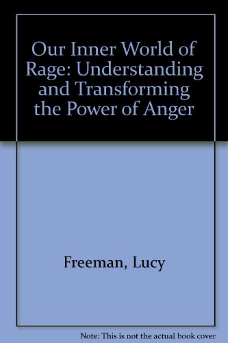 9780824513351: Our Inner World of Rage: Understanding and Transforming the Power of Anger