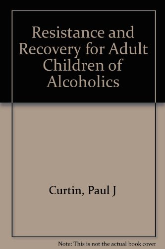 Stock image for Resistance and Recovery for Adult Children of Alcoholics for sale by Arroway Books