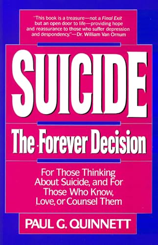 Beispielbild fr Suicide : The Forever Decision - For Those Thinking about Suicide, and for Those Who Know, Love, and Counsel Them zum Verkauf von Better World Books