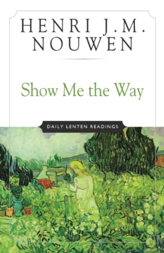 Imagen de archivo de Show Me the Way: Daily Lenten Readings a la venta por SecondSale