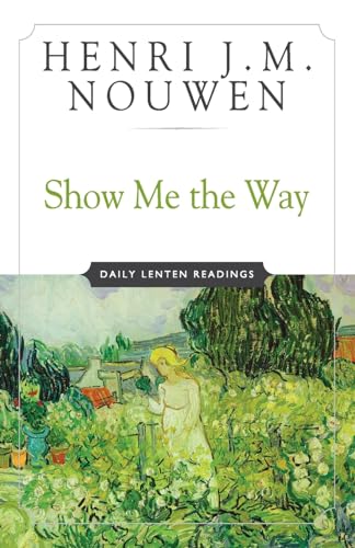 Stock image for Show Me the Way: Daily Lenten Readings for sale by SecondSale