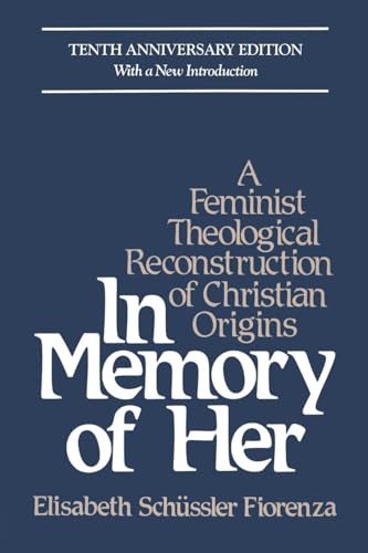 Beispielbild fr In Memory of Her : A Feminist Theological Reconstruction of Christian Origins zum Verkauf von Better World Books