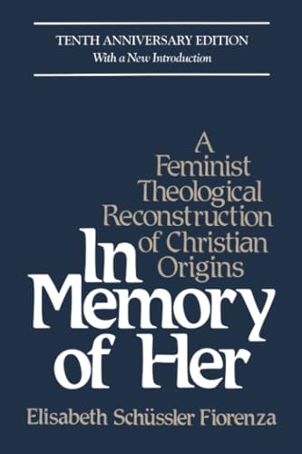 9780824513573: In Memory of Her: A Feminist Theological Reconstruction of Christian Origins