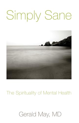 Beispielbild fr Simply Sane : The Spirituality of Mental Health zum Verkauf von Better World Books