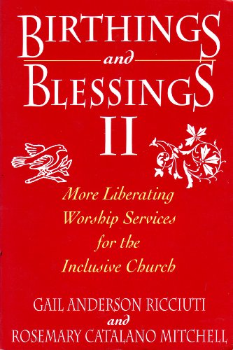 Stock image for Birthings and Blessings II: More Liberating Worship Services for the Inclusive Church (No. 2) for sale by Wonder Book
