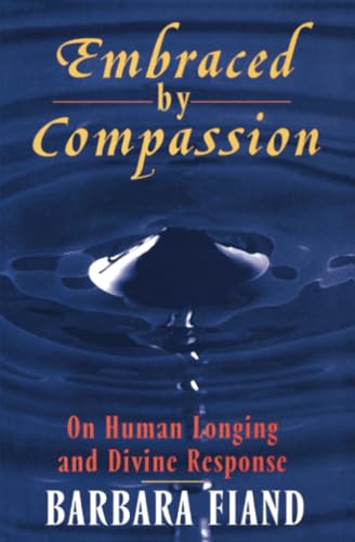 Beispielbild fr Embraced by Compassion : On Human Longing and Divine Response zum Verkauf von Better World Books