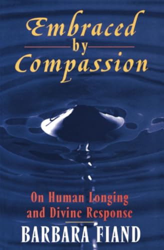 EMBRACED BY COMPASSION. On Human Longing and Divine Response