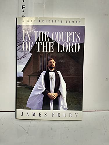 Stock image for In the Courts of the Lord: A Gay Priest's Story for sale by ThriftBooks-Dallas