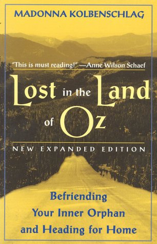 Imagen de archivo de Lost in the Land of Oz: Befriending Your Inner Orphan & Heading for Home a la venta por ThriftBooks-Atlanta