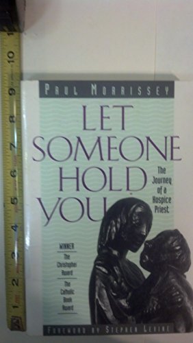 Beispielbild fr Let Someone Hold You: The Journey of a Hospice Priest zum Verkauf von ThriftBooks-Atlanta