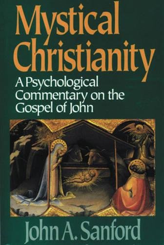 Stock image for Mystical Christianity: A Psychological Commentary on the Gospel of John for sale by Ergodebooks