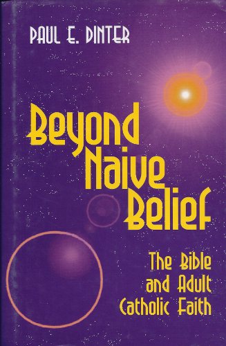 9780824514211: Beyond Naive Belief: Bible and Adult Catholic Faith