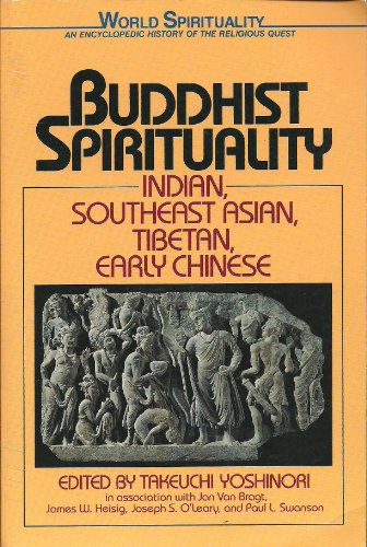 Stock image for Buddhist Spirituality: Indian, Southeast Asian, Tibetian, Early Chinese (World Spirituality) for sale by HPB-Red