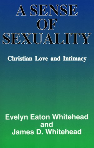 Stock image for A Sense of Sexuality : Christian Love and Intimacy for sale by Better World Books