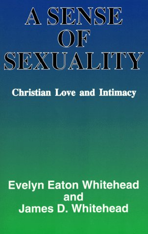 9780824514549: A Sense Of Sexuality: Christian Love & Intimacy